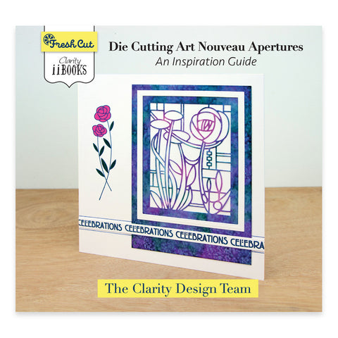 Clarity ii Book: Die Cutting Art Nouveau Apertures Guide