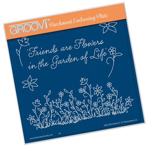 Friends Are Like Flowers A5 Square Groovi Plate